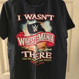 WWE WrestleMania 36 "I Wasn't There" Adult T-Shirt | Large